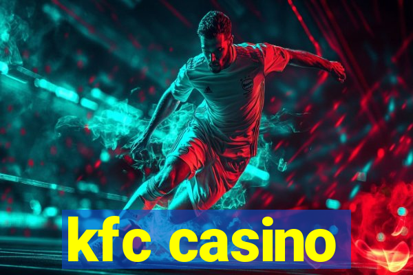 kfc casino